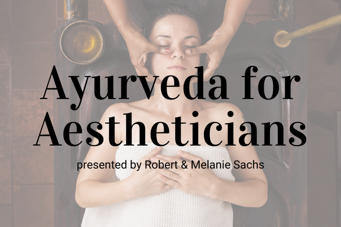 Ayurveda for Aestheticians