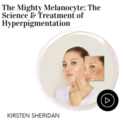 The Mighty Melanocyte: The Science & Treatment of Hyperpigmentation