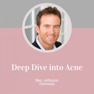 Acne; Deep Dive with Dr. Johnson