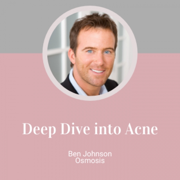 Acne; Deep Dive with Dr. Johnson