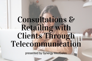 Webinar: Consultations &amp; Retailing with Clients Through Telecommunication