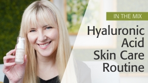 Hyaluronic Acid Skin Care Routine