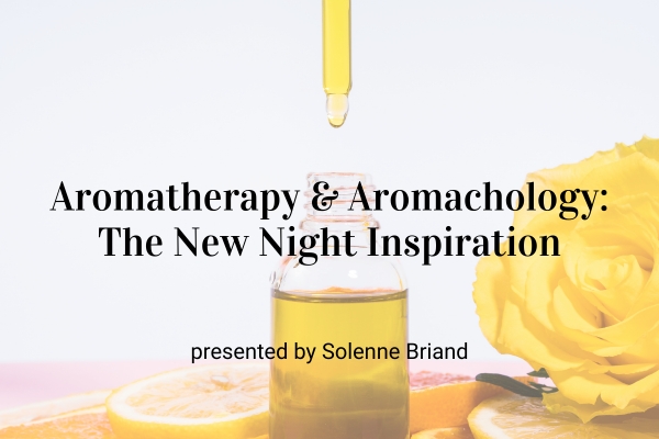 Webinar: Aromatherapy &amp; Aromachology: The New Night Inspiration