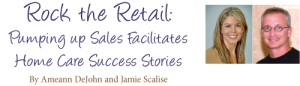 Rock the Retail: Pumping up Scales Facilitates Home Care Success Stories