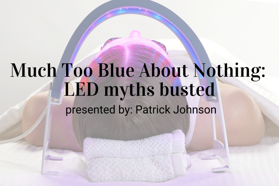 Upcoming Webinar: Much Too Blue About Nothing: LED myths busted