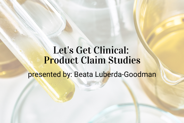 Webinar: Let&#039;s Get Clinical: Product Claim Studies