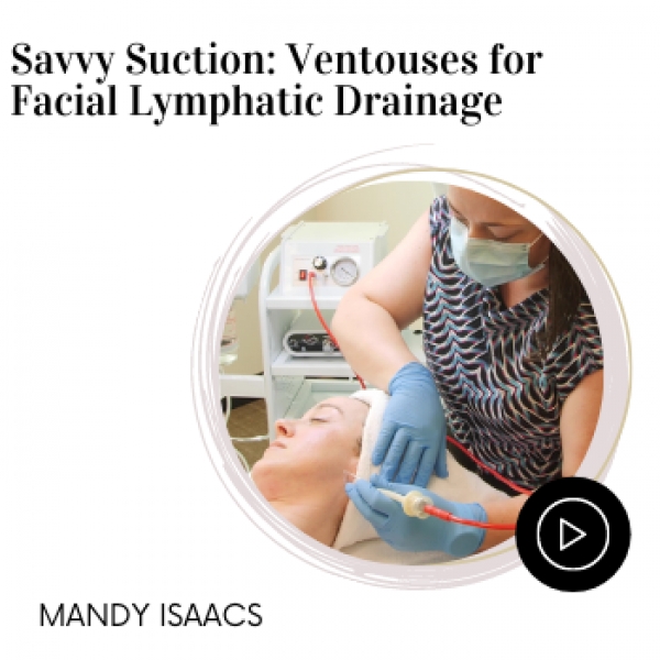 Savvy Suction: Ventouses for Facial Lymphatic Drainage
