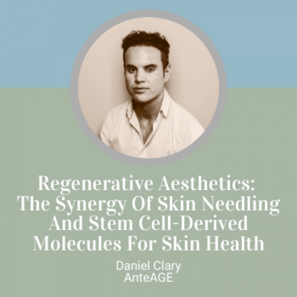 Regenerative Aesthetics: The Synergy Of Skin Needling And Stem Cell-Derived Molecules For Skin Health
