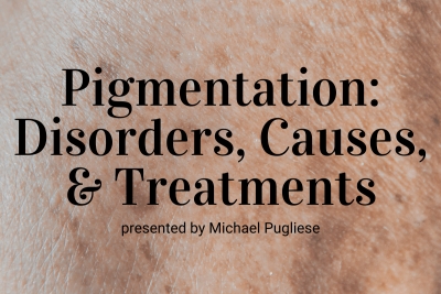 Upcoming Webinar! Pigmentation: Disorders, Causes, and Treatments