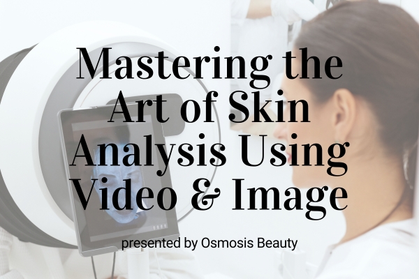 Webinar: Mastering the Art of Skin Analysis Using Video/Images