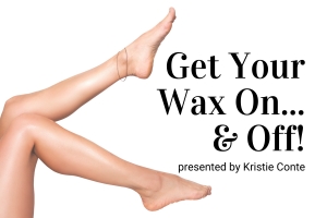 Get Your Wax On (And Off)!