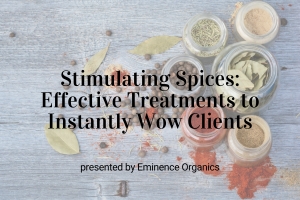 Webinar: Stimulating Spices: Effective Treatments to Instantly Wow Your Clients