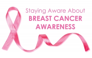 Staying Aware About Breast Cancer Awareness