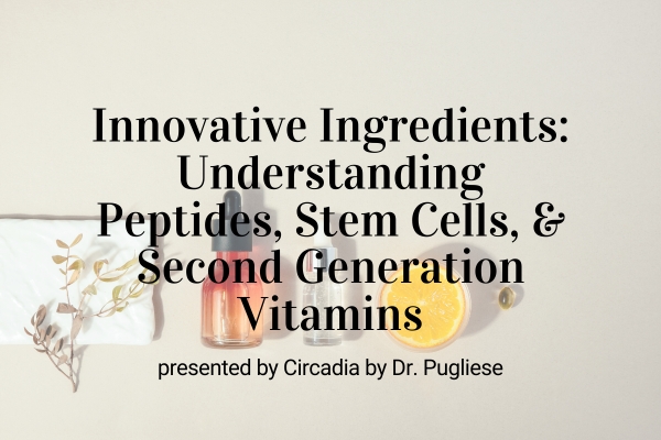 Webinar: Innovative Ingredients: Understanding Peptides, Stem Cells, and Second-Generation Vitamins
